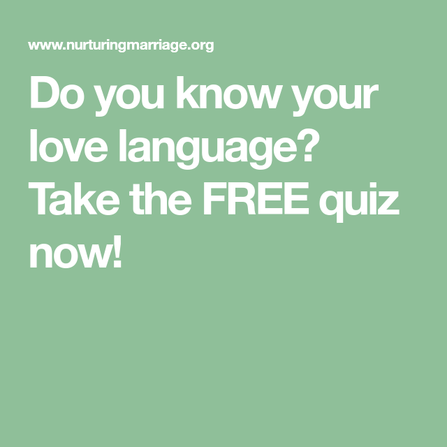 Do You Know Your Love Language Take The FREE Quiz Now 