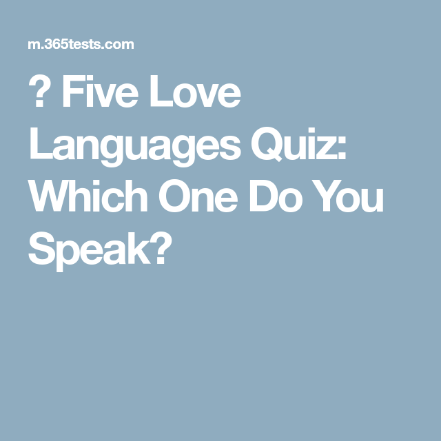 Five Love Languages Quiz Which One Do You Speak 