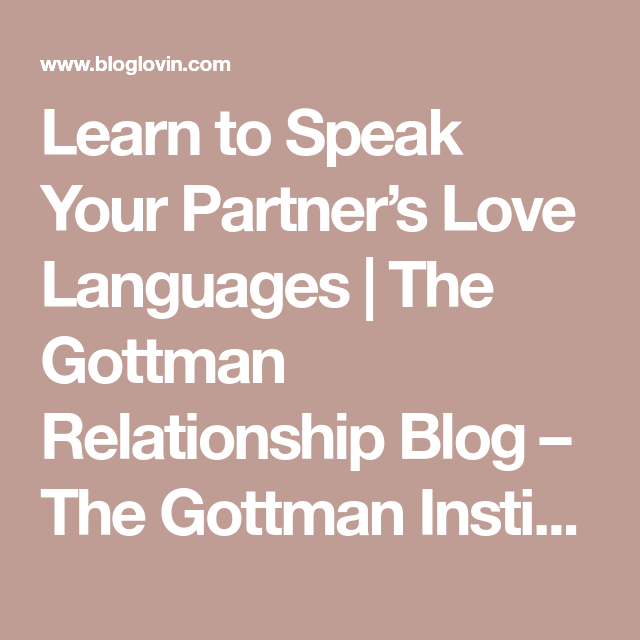 Learn To Speak Your Partner s Love Languages The Gottman 