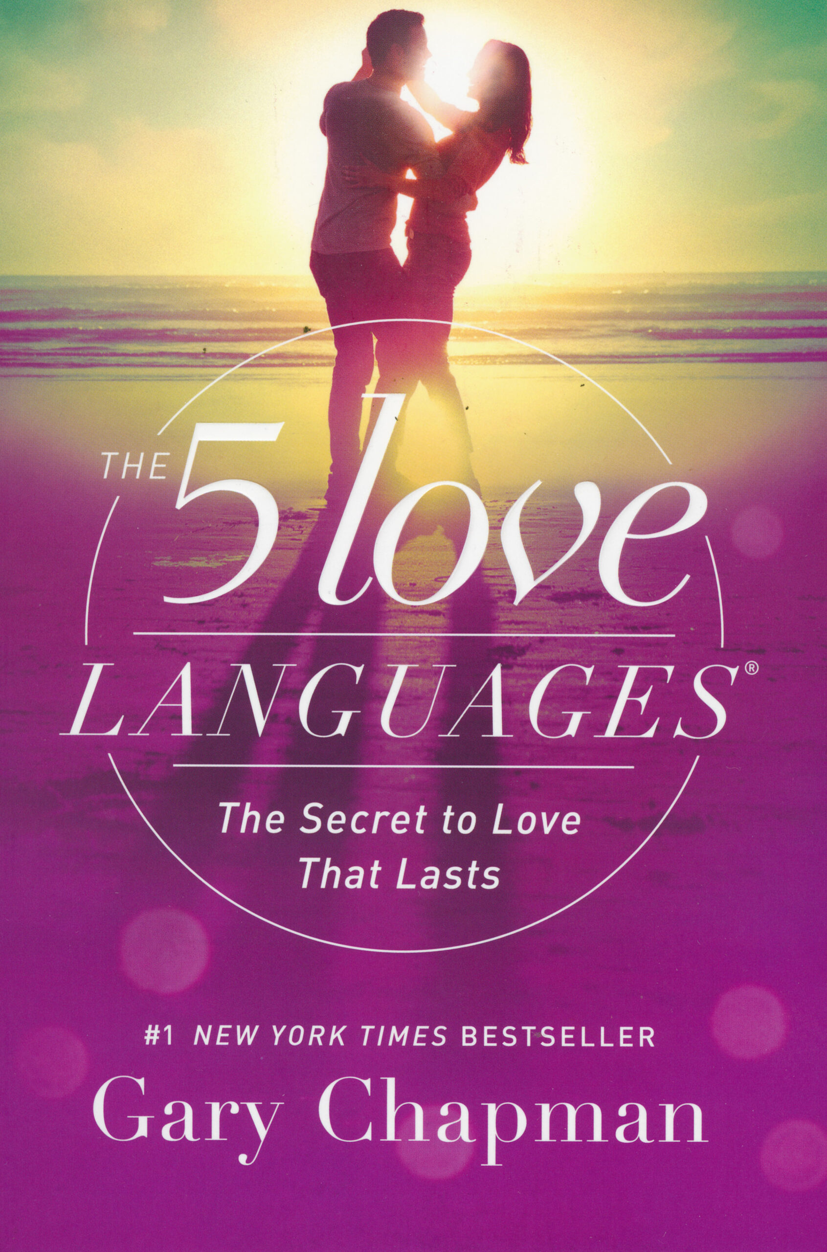 The 5 Love Languages The Secret To Love That Lasts By 